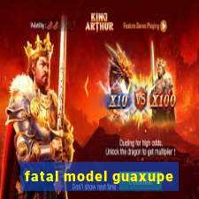 fatal model guaxupe